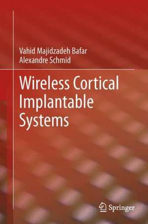 Wireless Cortical Implantable Systems de Vahid Majidzadeh Bafar