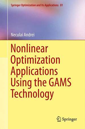 Nonlinear Optimization Applications Using the GAMS Technology de Neculai Andrei