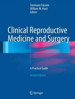 Clinical Reproductive Medicine and Surgery: A Practical Guide de Tommaso Falcone