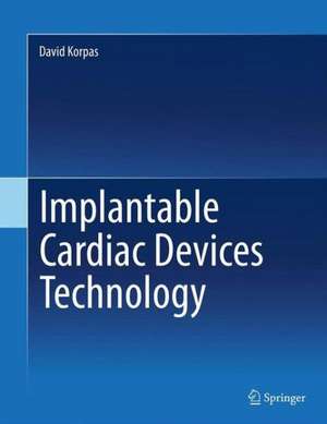 Implantable Cardiac Devices Technology de David Korpas