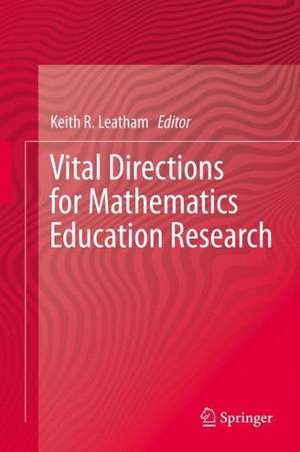 Vital Directions for Mathematics Education Research de Keith R. Leatham