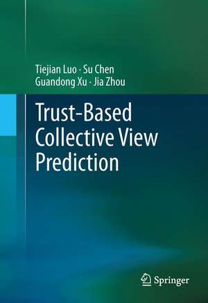 Trust-based Collective View Prediction de Tiejian Luo