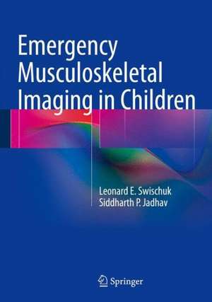 Emergency Musculoskeletal Imaging in Children de Leonard E. Swischuk