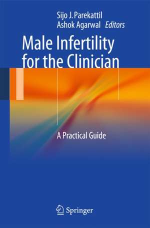 Male Infertility for the Clinician: A Practical Guide de Sijo J. Parekattil