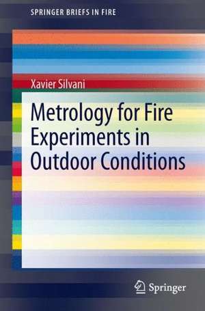 Metrology for Fire Experiments in Outdoor Conditions de Xavier Silvani