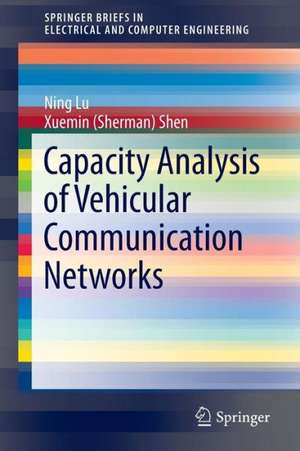 Capacity Analysis of Vehicular Communication Networks de Ning Lu