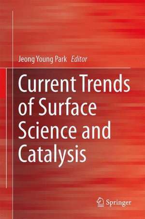 Current Trends of Surface Science and Catalysis de Jeong Young Park