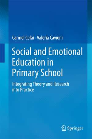 Social and Emotional Education in Primary School: Integrating Theory and Research into Practice de Carmel Cefai