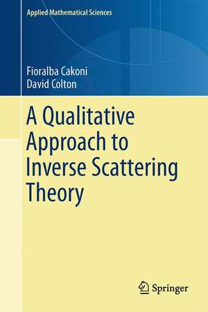 A Qualitative Approach to Inverse Scattering Theory de Fioralba Cakoni