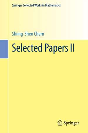 Selected Papers II de Shiing-Shen Chern