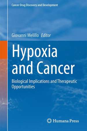 Hypoxia and Cancer: Biological Implications and Therapeutic Opportunities de Giovanni Melillo