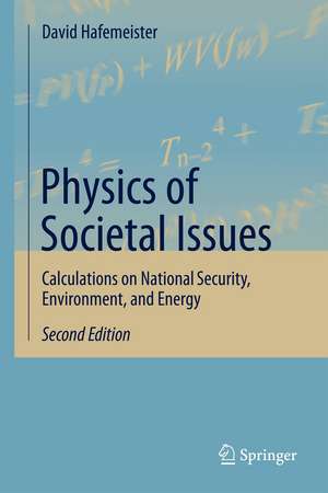 Physics of Societal Issues: Calculations on National Security, Environment, and Energy de David Hafemeister