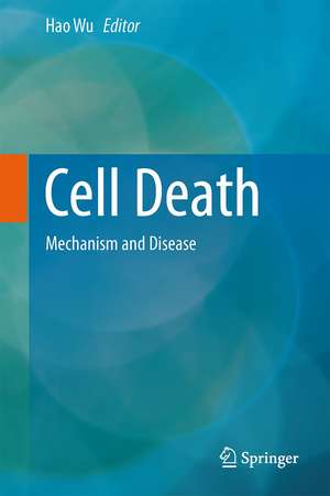 Cell Death: Mechanism and Disease de Hao Wu