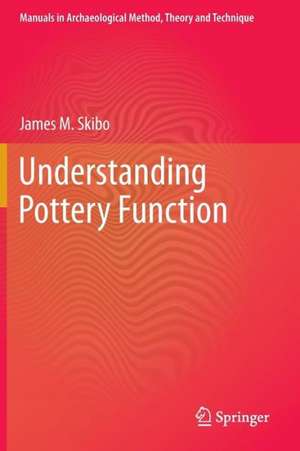 Understanding Pottery Function de James M. Skibo