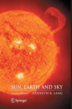 Sun, Earth and Sky de Kenneth R. Lang