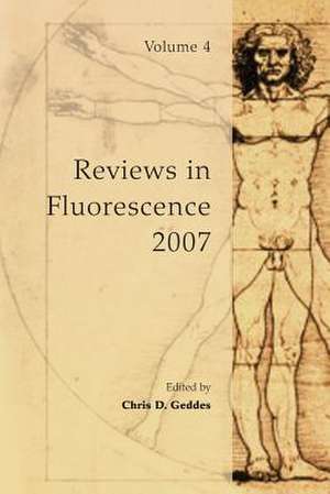 Reviews in Fluorescence 2007 de Chris D Geddes