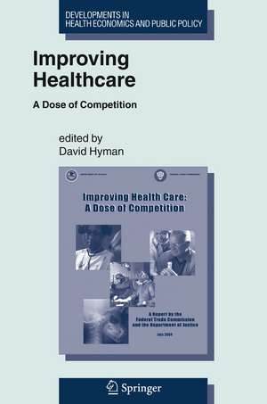 Improving Healthcare: A Dose of Competition de David Hyman