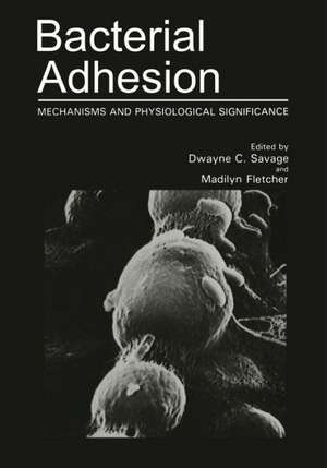 Bacterial Adhesion: Mechanisms and Physiological Significance de M. Fletcher