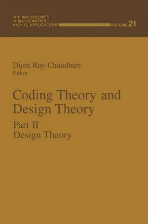 Coding Theory and Design Theory: Part II Design Theory de Dijen Ray-Chaudhuri