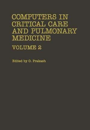 Computers in Critical Care and Pulmonary Medicine: Volume 2 de Omar Prakash