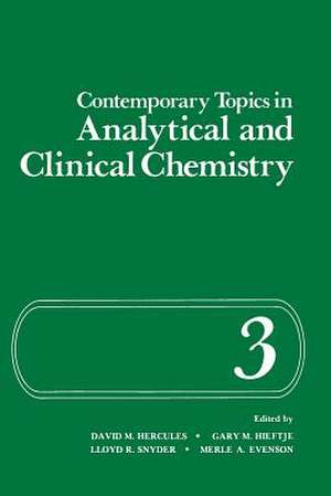 Contemporary Topics in Analytical and Clinical Chemistry: Volume 3 de David Hercules