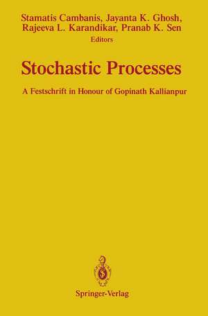 Stochastic Processes: A Festschrift in Honour of Gopinath Kallianpur de Stamatis Cambanis