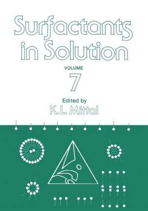 Surfactants in Solution: Volume 7 de K.L. Mittal