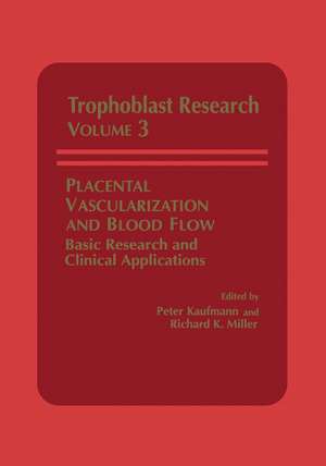 Placental Vascularization and Blood Flow: Basic Research and Clinical Applications de R. K. Miller