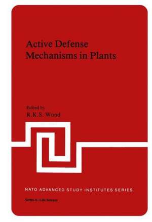 Active Defense Mechanisms in Plants de R. Wood