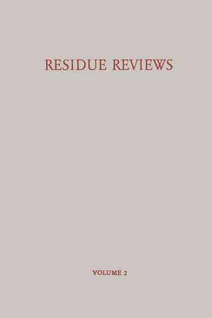 Residue Reviews / Rückstands-Berichte: Residues of Pesticides and Other Foreign Chemicals in Foods and Feeds / Rückstände von Pesticiden und Anderen Fremdstoffen in Nahrungs- und Futtermitteln de Francis A. Gunther