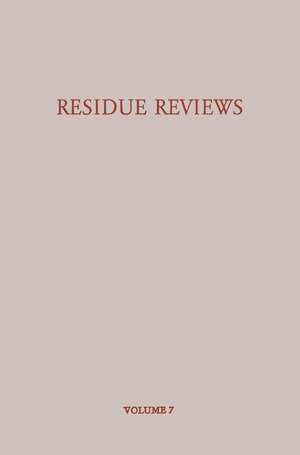 Residue Reviews/Rückstands-Berichte: Residues of Pesticides and Other Foreign Chemicals in Foods and Feeds/Rückstände von Pesticiden und Anderen Fremdstoffen in Nahrungs- und Futtermitteln de Francis A. Gunther