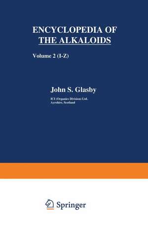 Encyclopedia of the Alkaloids: Volume 2 (I-Z) de John Glasby