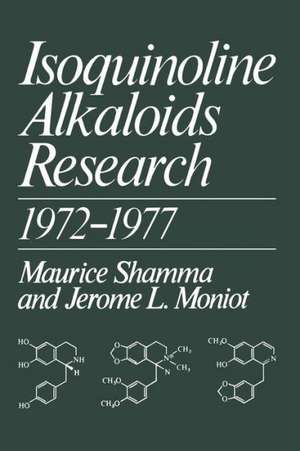 Isoquinoline Alkaloids Research 1972–1977 de Maurice Shamma