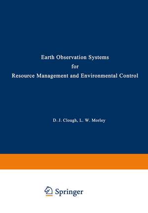 Earth Observation Systems for Resource Management and Environmental Control de D. Clough