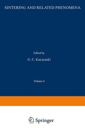 Sintering and Related Phenomena: Proceedings of the Third International Conference on Sintering and Related Phenomena, held at the University of Notre Dame, June 5–7, 1972 de G. Kuczynski