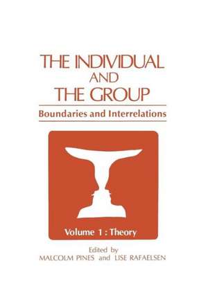 The Individual and the Group: Boundaries and Interrelations Volume 1: Theory de Malcolm Pines