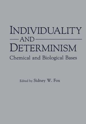 Individuality and Determinism: Chemical and Biological Bases de Sidney Fox