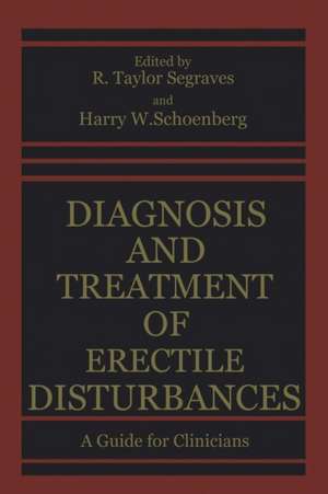 Diagnosis and Treatment of Erectile Disturbances: A Guide for Clinicians de R. Taylor Segraves