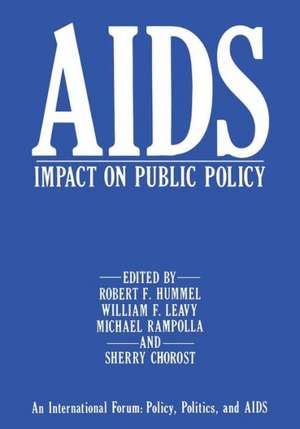 AIDS Impact on Public Policy: An International Forum: Policy, Politics, and AIDS de R.F. Hummel