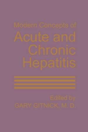 Modern Concepts of Acute and Chronic Hepatitis de G. Gitnick