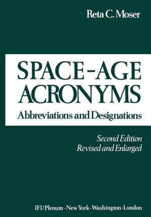 Space-Age Acronyms: Abbreviations and Designations de Reta C. Moser