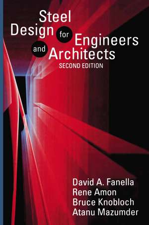 Steel Design for Engineers and Architects de D. Fanella