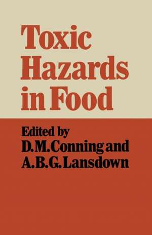 Toxic Hazards in Food de David M. Conning