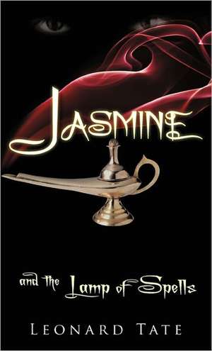 Jasmine and the Lamp of Spells de Leonard Tate