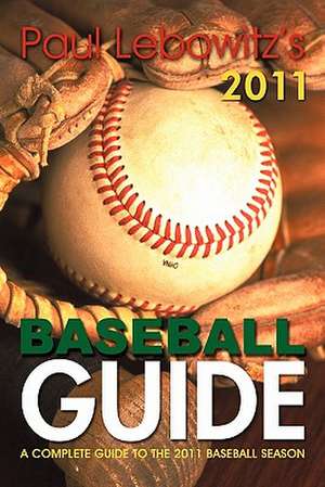 Paul Lebowitz's 2011 Baseball Guide de Paul Lebowitz