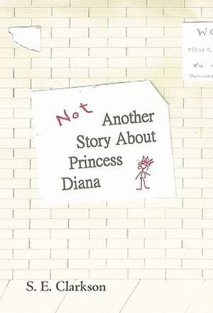 Not Another Story about Princess Diana de S. E. Clarkson