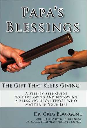 Papa's Blessings de Dr Greg Bourgond
