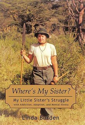 Where's My Sister? de Linda Burden