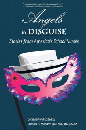 Angels in Disguise de Dolores H. McNany Edd Rn