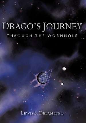 Drago's Journey de Lewis S. Delameter